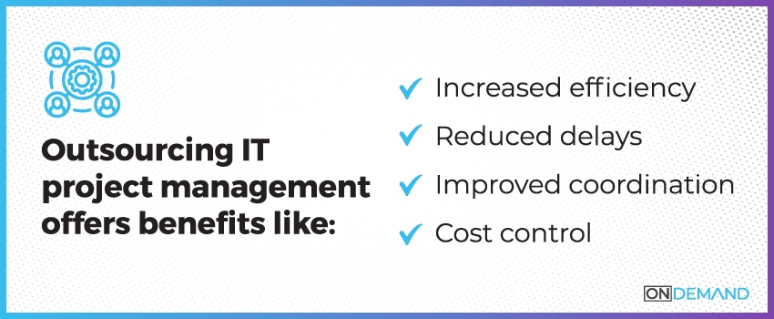 Outsourcing IT project management offers benefits